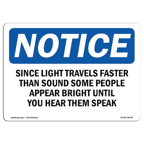 OSHA Notice Sign, 3.5" H, Since Light Travels Faster Than Sound Some Sign, Landscape, 10PK